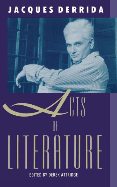 Acts of Literature - Jacques Derrida - Boeken - Taylor & Francis Ltd - 9781138137196 - 21 december 2015