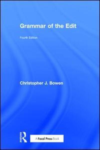 Cover for Bowen, Christopher (Framingham State University, USA) · Grammar of the Edit: Fourth Edition (Gebundenes Buch) (2017)