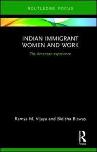 Cover for Ramya Vijaya · Indian Immigrant Women and Work: The American experience - Routledge Studies in Asian Diasporas, Migrations and Mobilities (Hardcover Book) (2016)