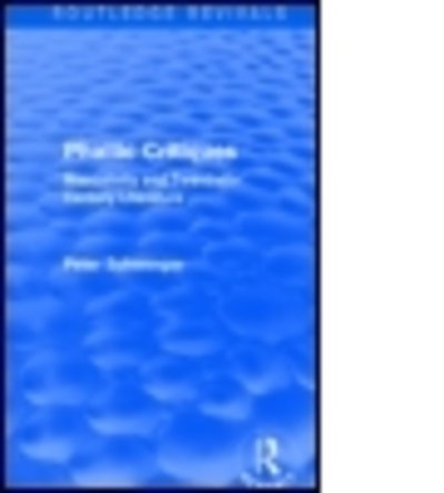 Cover for Peter Schwenger · Phallic Critiques (Routledge Revivals): Masculinity and Twentieth-Century Literature - Routledge Revivals (Paperback Bog) (2016)