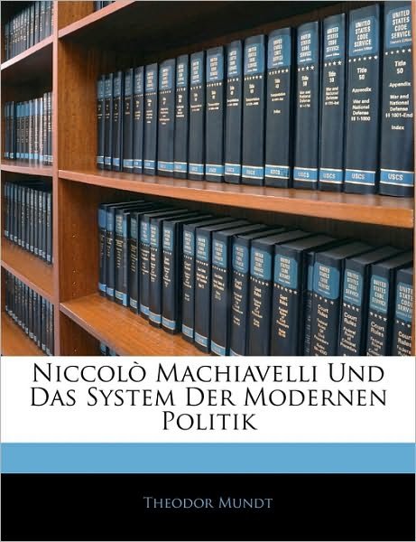 Cover for Mundt · Niccolò Machiavelli Und Das Syste (Book)