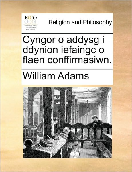 Cover for William Adams · Cyngor O Addysg I Ddynion Iefaingc O Flaen Conffirmasiwn. (Paperback Book) (2010)