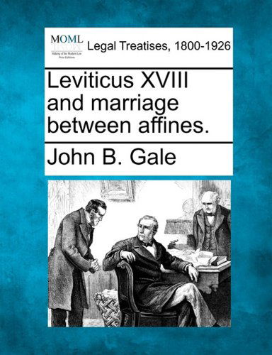 Cover for John B. Gale · Leviticus Xviii and Marriage Between Affines. (Paperback Bog) (2010)