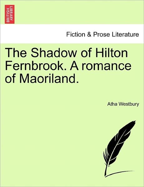 Cover for Atha Westbury · The Shadow of Hilton Fernbrook. a Romance of Maoriland. (Pocketbok) (2011)