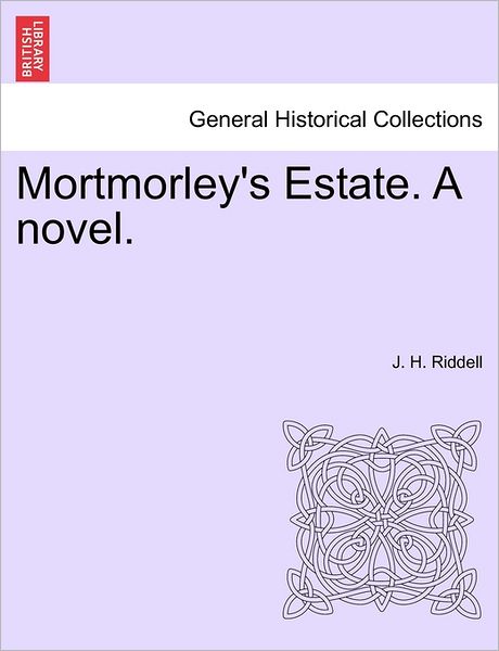 Cover for J H Riddell · Mortmorley's Estate. a Novel. (Paperback Book) (2011)