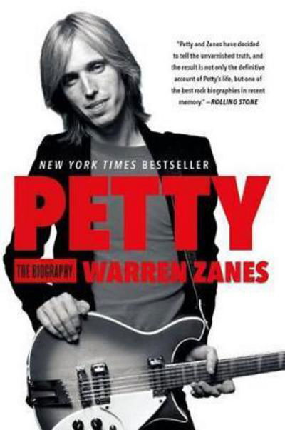 Petty: The Biography - Warren Zanes - Books - St. Martin's Publishing Group - 9781250105196 - October 25, 2016