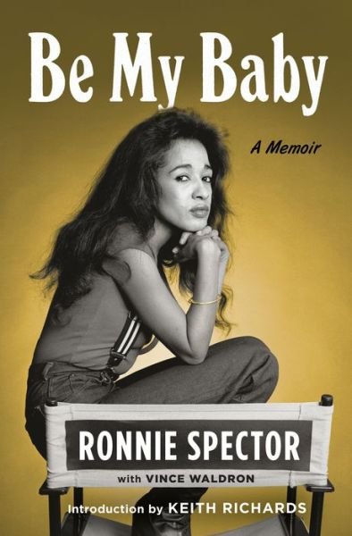 Cover for Ronnie Spector · Be My Baby A Memoir (Hardcover bog) (2022)