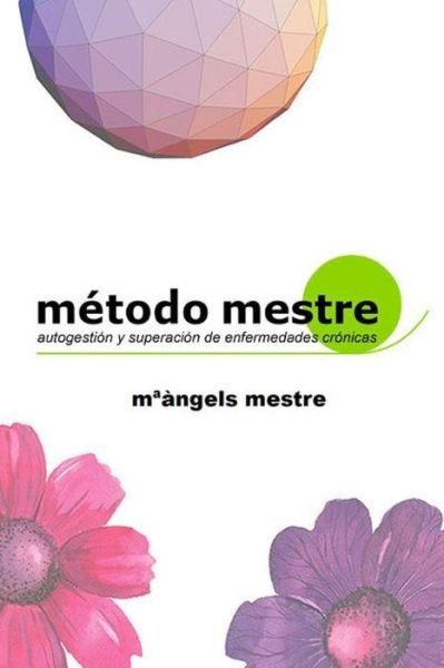 Cover for Ma Angels Mestre · Metodo Mestre Para La Autogestion De Enfermedades Cronicas (Paperback Bog) [Spanish edition] (2014)