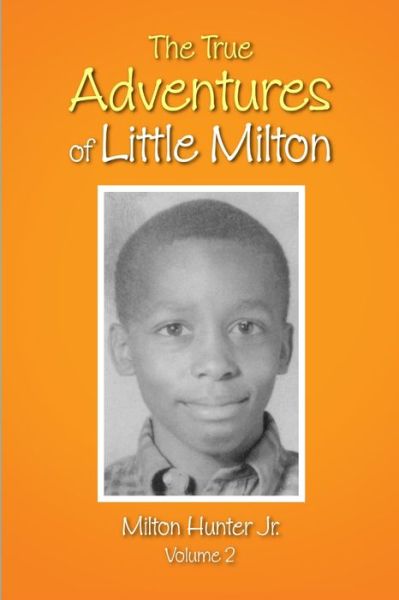 Cover for Milton Hunter · True Adventures of Little Milton (Book) (2012)