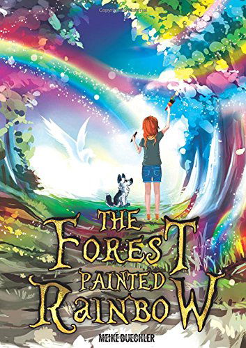 Cover for Meike Buechler · The Forest Painted Rainbow (Paperback Book) (2014)