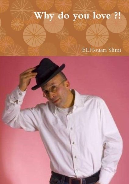 Cover for Elhouari Slimi · Why Do You Love ?! (Paperback Book) (2015)