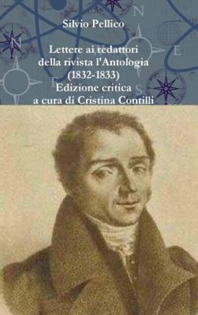 Cover for Silvio Pellico · Lettere Ai Redattori Della Rivista L'antologia (1832-1833) (Hardcover Book) (2015)