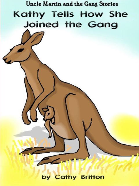 Cover for Cathy Britton · Kathy Tells How She Joined the Gang (Paperback Book) (2015)