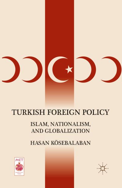 Turkish Foreign Policy: Islam, Nationalism, and Globalization - Middle East Today - H. Koesebalaban - Books - Palgrave Macmillan - 9781349292196 - July 12, 2011