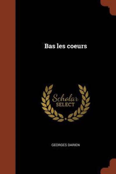 Cover for Georges Darien · Bas Les Coeurs (Paperback Book) (2017)