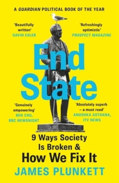 Cover for James Plunkett · End State: 9 Ways Society is Broken – and how we can fix it (Paperback Book) (2022)