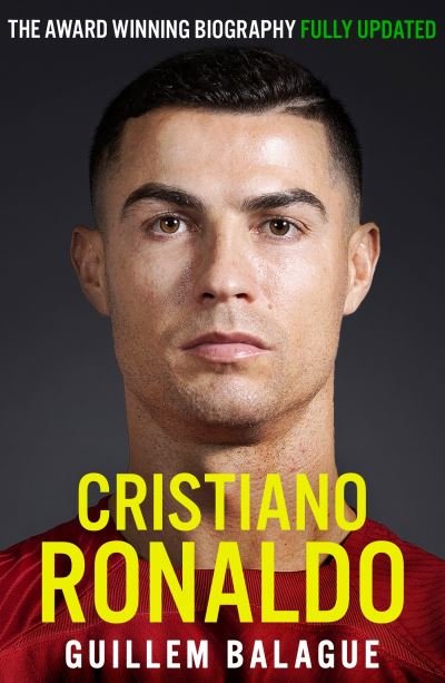 Cristiano Ronaldo: The Award-Winning Biography Fully Updated - Guillem Balague's Books - Guillem Balague - Books - Orion Publishing Co - 9781399619196 - May 2, 2024
