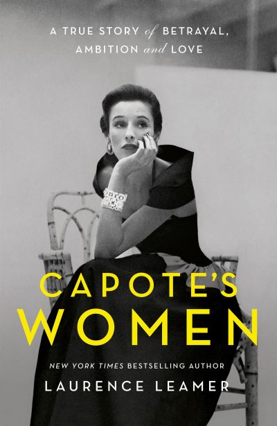 Cover for Laurence Leamer · Capote's Women: The book behind TV's FEUD: CAPOTE VS THE SWANS (Hardcover Book) (2023)