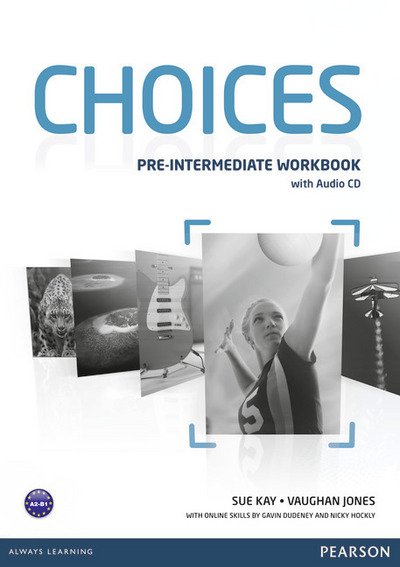 Cover for Sue Kay · Choices Pre-Intermediate Workbook &amp; Audio CD Pack - Choices (Book) (2012)