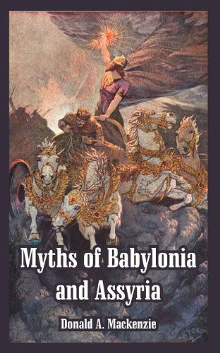 Cover for Donald A MacKenzie · Myths of Babylonia and Assyria (Paperback Book) (2004)