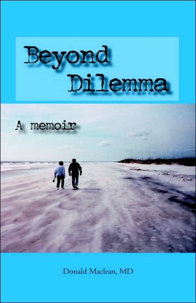 Cover for Donald Maclean · Beyond Dilemma - a Memoir (Hardcover Book) (2000)