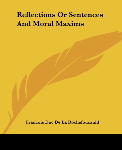 Cover for Francois Duc De La Rochefoucauld · Reflections or Sentences and Moral Maxims (Paperback Book) (2004)