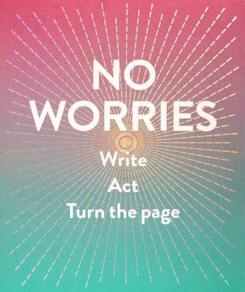 Cover for Robie Rogge · No Worries (Guided Journal): Write. Act. Turn the Page. (MISC) (2016)