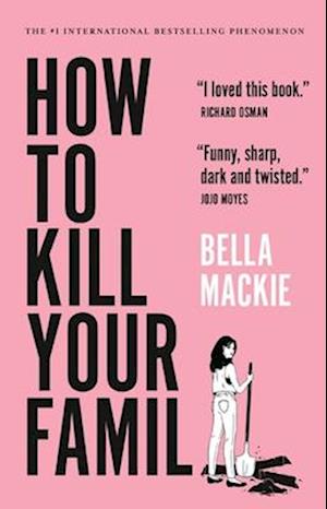 Cover for Bella Mackie · How to Kill Your Family (Book) (2024)