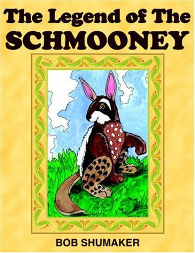 Cover for Bob Shumaker · The Legend of the Schmooney (Pocketbok) (2005)