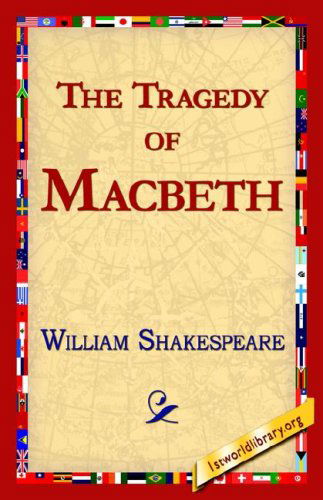 The Tragedy of Macbeth (1st World Library Classics) - William Shakespeare - Books - 1st World Publishing - 9781421813196 - November 12, 2005