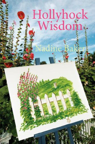 Nadine Baker · Hollyhock Wisdom (Paperback Book) (2007)