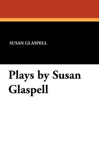 Cover for Susan Glaspell · Plays by Susan Glaspell (Paperback Book) (2011)