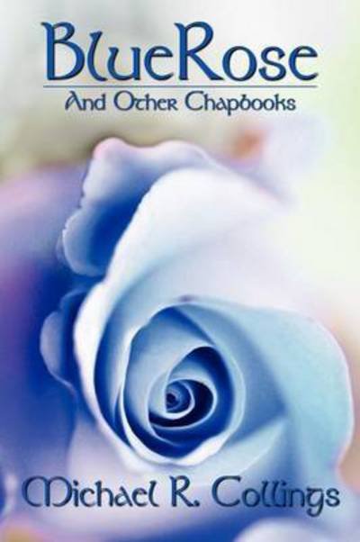 Cover for Michael R. Collings · Bluerose and Other Chapbooks (Paperback Bog) (2012)