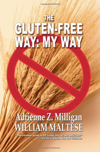 The Gluten-free Way: My Way: a Guide to Gluten-free Cooking - William Maltese - Books - Borgo Press - 9781434457196 - August 12, 2009