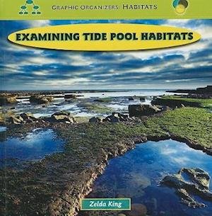 Cover for Zelda King · Examining Tide Pool Habitats (Hardcover Book) (2009)