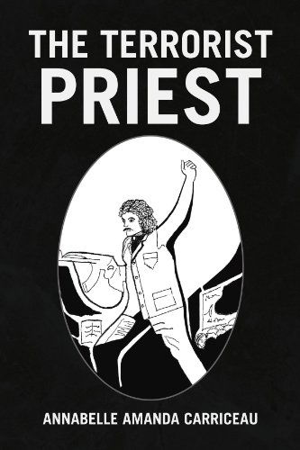Cover for Annabelle Amanda Carriceau · The Terrorist Priest (Paperback Book) (2008)