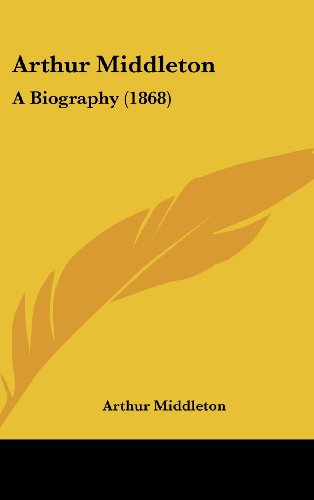 Cover for Arthur Middleton · Arthur Middleton: a Biography (1868) (Hardcover Book) (2008)