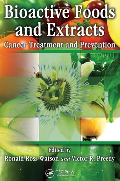 Cover for Ronald Ross Watson · Bioactive Foods and Extracts: Cancer Treatment and Prevention (Gebundenes Buch) (2010)