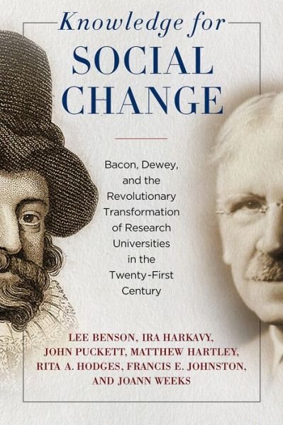 Cover for Lee Benson · Knowledge for Social Change: Bacon, Dewey, and the Revolutionary Transformation of Research Universities in the Twenty-First Century (Paperback Book) (2017)