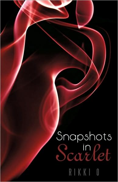 Cover for Rikki O · Snapshots in Scarlet (Paperback Book) (2009)