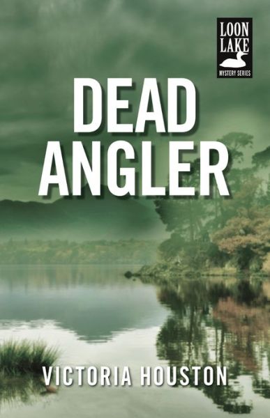 Cover for Victoria Houston · Dead Angler - A Loon Lake Mystery (Taschenbuch) (2014)