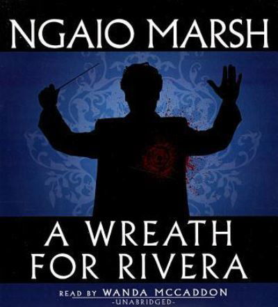 A Wreath for Rivera - Ngaio Marsh - Muziek - Blackstone Audiobooks - 9781441767196 - 1 april 2013