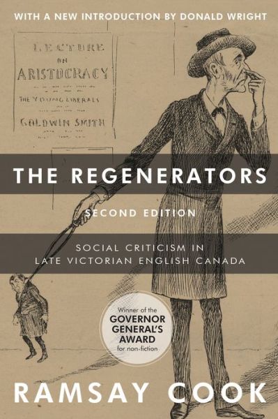 Ramsay Cook · The Regenerators, 2nd Edition: Social Criticism in Late Victorian English Canada (Paperback Book) (2016)