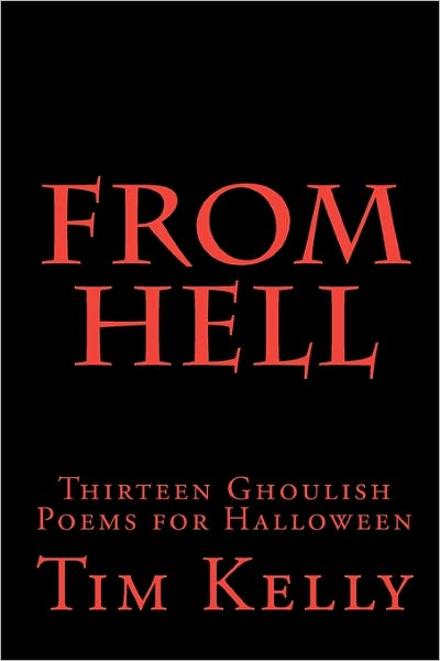 Cover for Tim Kelly · From Hell: Thirteen Ghoulish Poems for Halloween (Pocketbok) (2009)