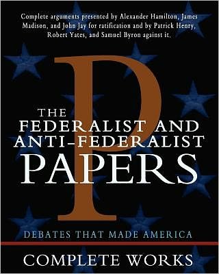 Cover for Alexander Hamilton · The Federalist and Anti-federalist Papers (Paperback Bog) (2010)