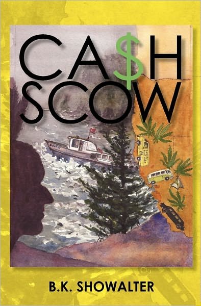 Cash Scow - B K Showalter - Books - CreateSpace Independent Publishing Platf - 9781456448196 - February 25, 2011