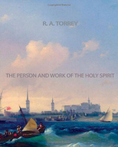 Cover for R. A. Torrey · The Person and Work of the Holy Spirit (Paperback Book) (2011)