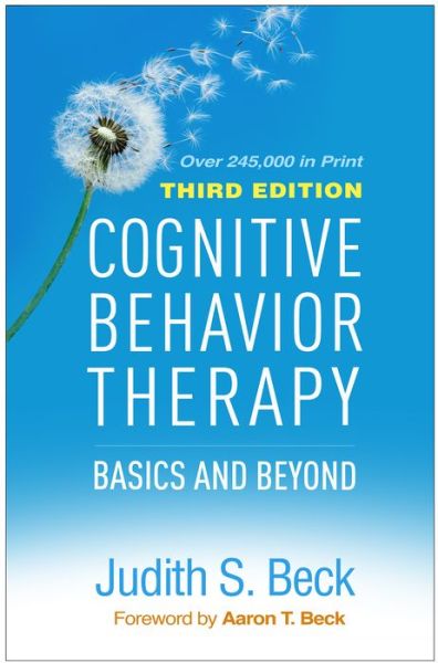 Cover for Beck, Judith S., Ph.D. (Bala Cynwyd; University of Pennsylvania, United States) · Cognitive Behavior Therapy, Third Edition: Basics and Beyond (Hardcover Book) (2020)