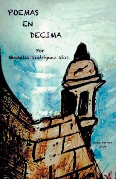 Cover for Migdalia Rodriguez Rios · Poemas en Decima (Paperback Book) (2014)