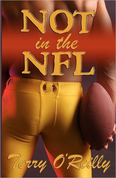Cover for Terry O'reilly · Not in the Nfl (Taschenbuch) (2011)